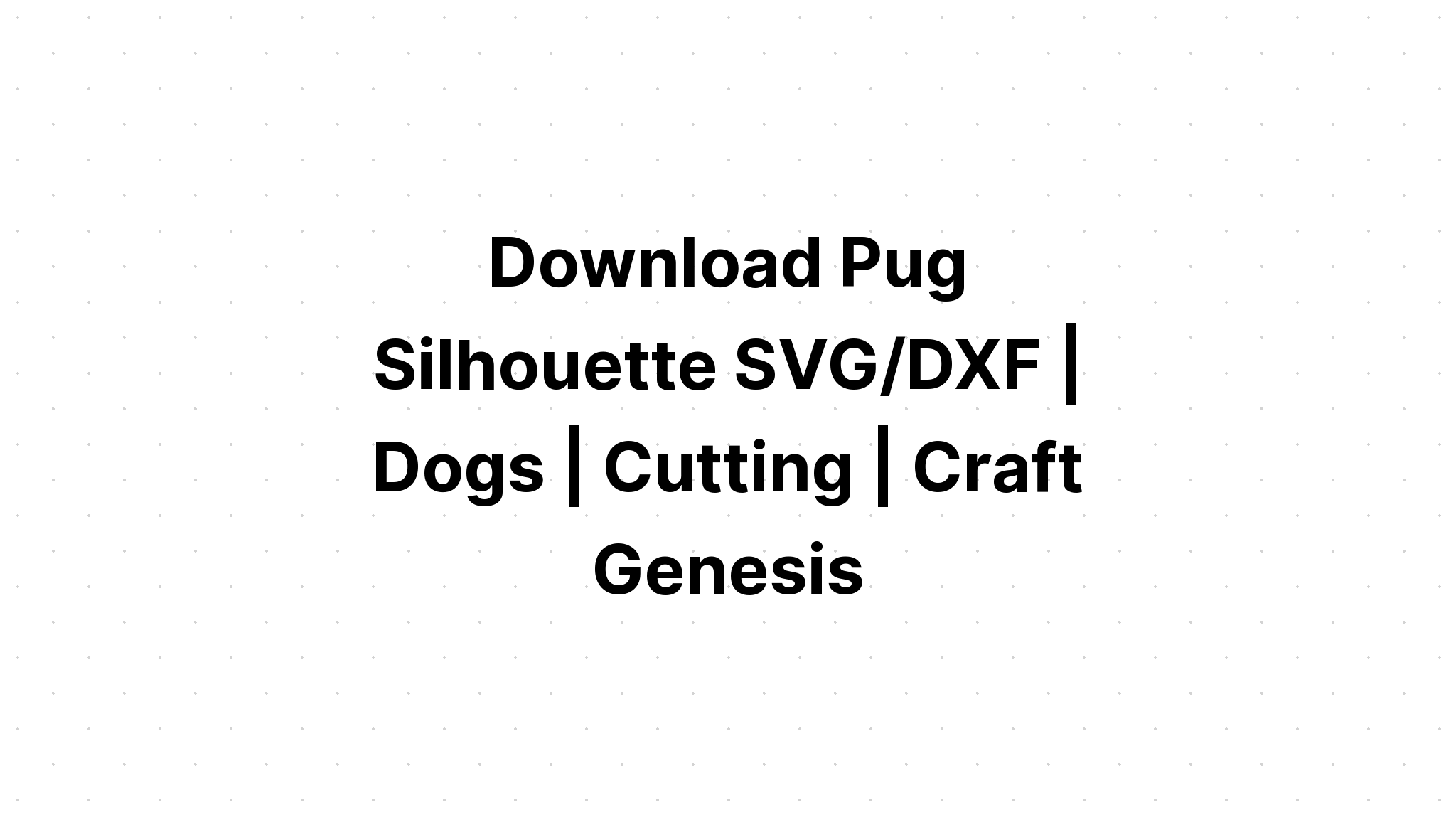 Download Pug Valentines Svg - SVG Layered